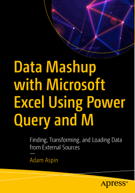 Data Mashup with Microsoft Excel Using Power Query and M Book