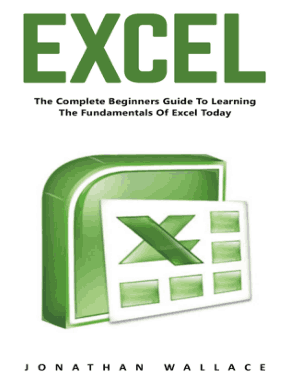 Excel The Complete Beginners Guide to Learning the Fundamentals of Excel Today Book