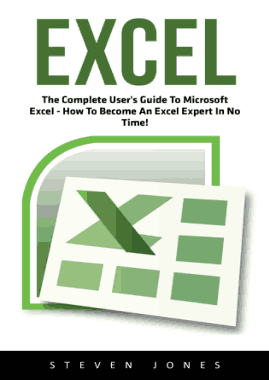 Excel The Complete Users Guide To Microsoft Excel How To Become An Excel Expert in No Time Book