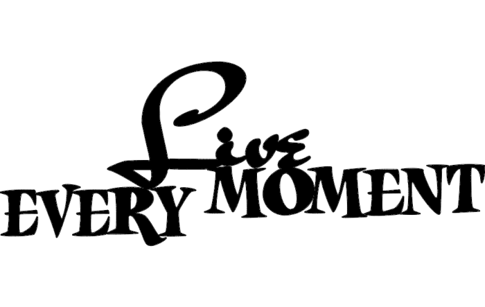 Free Download Vectors, Live Every Moment Laser Cut DXF File