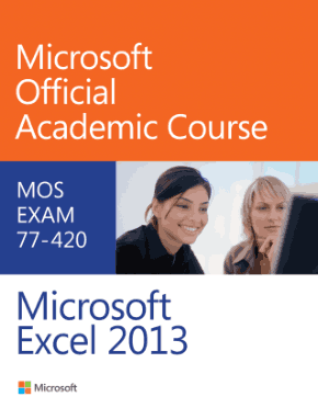 MOAC Excel 2013 Exam 77 420 Book