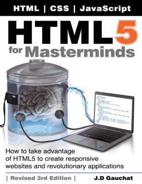 HTML5 for Masterminds How to take advantage of HTML5 Book