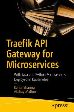 Traefik API Gateway for Microservices With Java and Python Book