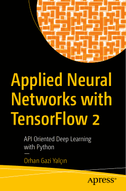 Free Download PDF, Applied Neural Networks with TensorFlow 2 API Oriented Deep Learning with Python Book