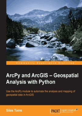 ArcPy and ArcGIS Geospatial Analysis with Python Book