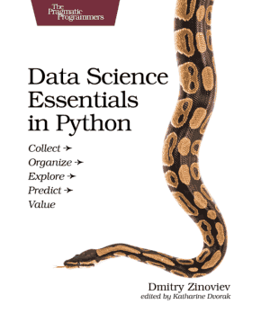 Data Science Essentials in Python Collect Organize Explore Predict Value Book