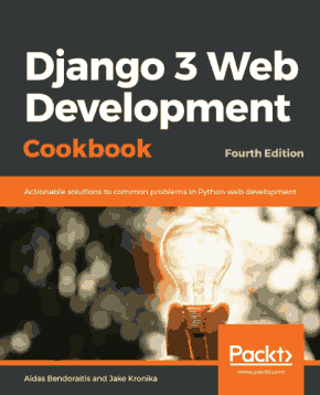 Django 3 Web Development Cookbook_ Python web development Book