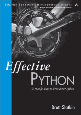 Effective Python 59 Specific Ways To Write Better Python Book