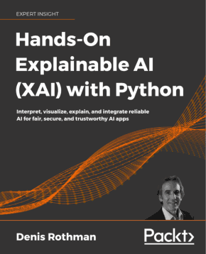 Hands-On Explainable AI XAI with Python Book