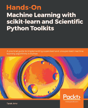 Hands-On Machine Learning with scikit-learn and Scientific Python Toolkits Book