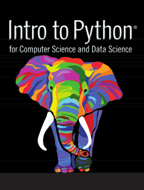 Intro to Python for Computer Science and Data Science Book