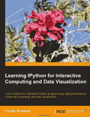 Learning IPython for Interactive Computing and Data Visualization Learn Python Book