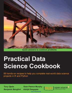 Practical Data Science Cookbook 89 hands on recipes to data science projects in R and Python Book