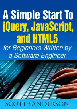 Free Download PDF, JavaScript A Simple Start to jQuery JavaScript and HTML5 Book