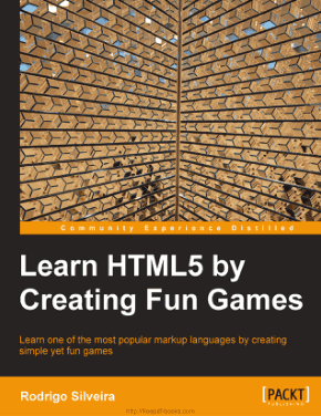 Learn HTML5 By Creating Fun Games Book