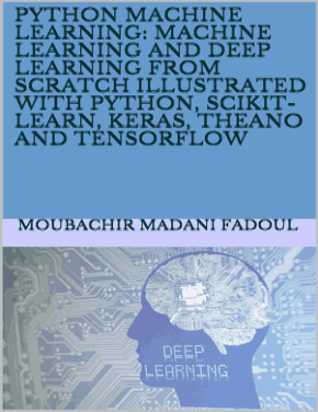 Python Machine Learning Machine Learning and Deep Learning From Scratch Illustrated with Python Book