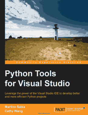 Python Tools For Visual Studio Leverage The Power of Visual Studio Ide To Develop Python Projects Book