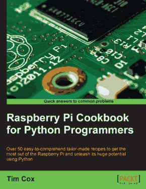 Raspberry Pi Cookbook for Python Programmers Book