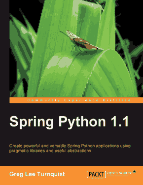 Spring Python 1.1 Create powerful and versatile Spring Python applications Book