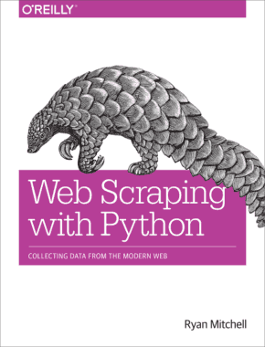 Web Scraping with Python Collecting Data from the Modern Web Book
