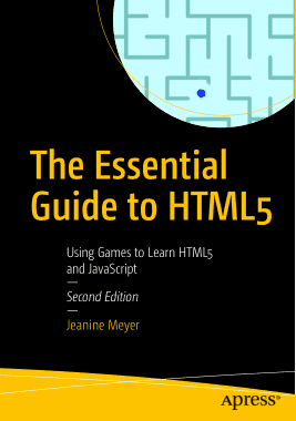 The Essential Guide to HTML5 Using JavaScript Book