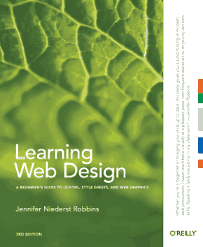 Learning Web Design A Beginners Guide to HTML CSS and Web Graphics 3rd Edition Book