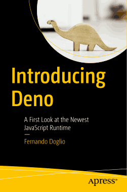 Introducing Deno A First Look at the Newest JavaScript Runtime Book